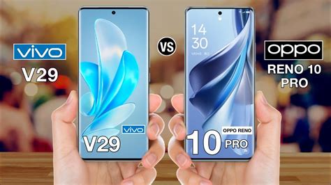 v29 vs reno 11|OPPO Reno11 Pro 5G vs vivo V29 5G: .